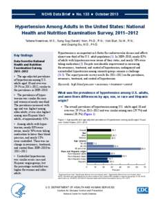 NCHS Data Brief  ■  No. 133  ■  October[removed]Hypertension Among Adults in the United States: National Health and Nutrition Examination Survey, 2011–2012 Tatiana Nwankwo, M.S.; Sung Sug (Sarah) Yoon, Ph.D.,