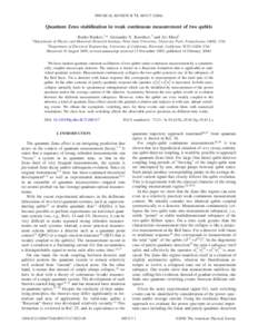 PHYSICAL REVIEW B 73, 085317 共2006兲  Quantum Zeno stabilization in weak continuous measurement of two qubits Rusko Ruskov,1,* Alexander N. Korotkov,2 and Ari Mizel1 1Department