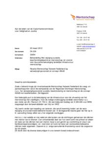 Bezoekadres: Maliebaan 71 G 3581 CG Utrecht Aan de leden van de Vaste Kamercommissie voor Veiligheid en Justitie