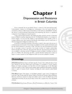 13  Chapter 1 Dispossession and Resistance in British Columbia Every community has its own distinct history—a history of the land and the people.