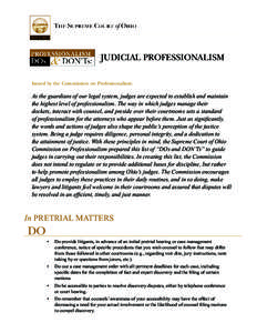 JUDICIAL PROFESSIONALISM Issued by the Commission on Professionalism: As the guardians of our legal system, judges are expected to establish and maintain the highest level of professionalism. The way in which judges mana