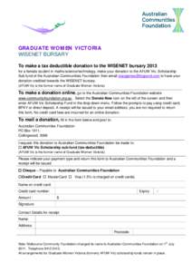 GRADUATE WO M EN VI CTO RI A WISENET BURSARY To make a tax deductible donation to the WISENET bursary 2013 for a female student in maths/science/technology, make your donation to the AFUW Vic. Scholarship Sub fund of the