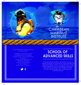 An ISO 9001:2008 Certified Institution © Copyright 2014 CARIBBEAN MARITIME INSTITUTE Palisadoes Park, P.O. Box 8081 Kingston CSO, Jamaica West Indies Telephone:
