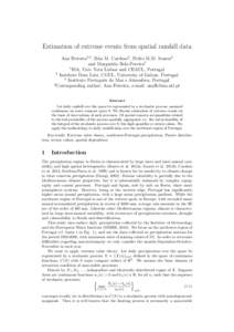 Estimation of extreme events from spatial rainfall data Ana Ferreira1,4 , Rita M. Cardoso2 , Pedro M.M. Soares2 and Margarida Belo-Pereira3 1 ISA, Univ Tecn Lisboa and CEAUL, Portugal 2