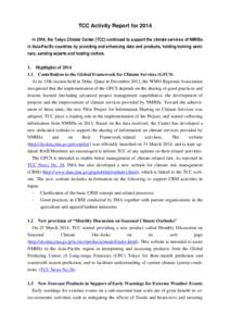 TCC Activity Report for 2014 In 2014, the Tokyo Climate Center (TCC) continued to support the climate services of NMHSs in Asia-Pacific countries by providing and enhancing data and products, holding training seminars, s