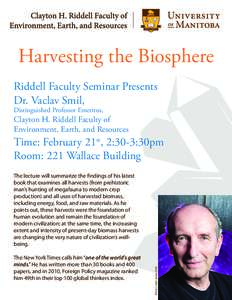 Harvesting the Biosphere Riddell Faculty Seminar Presents Dr. Vaclav Smil, Distinguished Professor Emeritus,  Clayton H. Riddell Faculty of