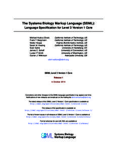 The Systems Biology Markup Language (SBML): Language Specification for Level 3 Version 1 Core Michael Hucka (Chair) Frank T. Bergmann Stefan Hoops