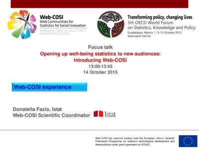 Focus talk Opening up well-being statistics to new audiences: Introducing Web-COSI 13:00-13:45 14 October 2015