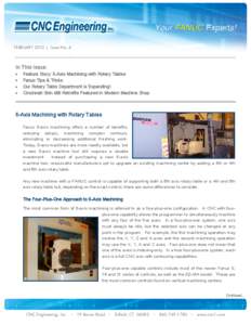 FEBRUARY 2012 | Issue No. 4  In This Issue: Feature Story: 5-Axis Machining with Rotary Tables Fanuc Tips & Tricks  Our Rotary Table Department is Expanding!