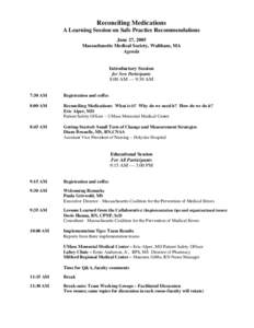 Reconciling Medications A Learning Session on Safe Practice Recommendations June 27, 2005 Massachusetts Medical Society, Waltham, MA Agenda