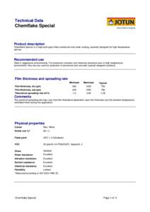Technical Data  Chemflake Special Product description Chemflake Special is a high build glass flake reinforced vinyl ester coating, specially designed for high temperature