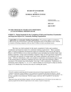 FRB: Supervisory Letter SR[removed]on timing standards for the completion of safety-and-soundness examination and inspection reports for community banking organizations -- July 8, 2013