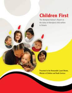 Children First  Children First The Aboriginal Advisor’s Report on the status of Aboriginal child welfare in Ontario