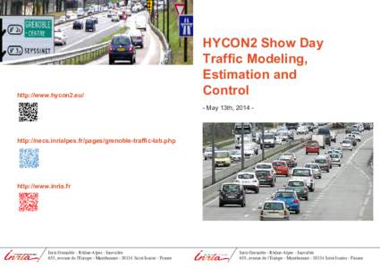 http://www.hycon2.eu/  HYCON2 Show Day Traffic Modeling, Estimation and Control