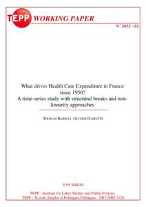WORKING PAPER N° What drives Health Care Expenditure in France since 1950? A time-series study with structural breaks and nonlinearity approaches