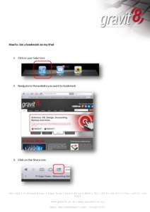 HowTo: Set a bookmark on my iPad  1. Click on your Safari icon 2. Navigate to the website you want to bookmark