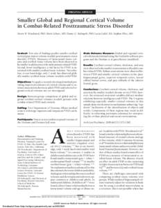 ORIGINAL ARTICLE  Smaller Global and Regional Cortical Volume in Combat-Related Posttraumatic Stress Disorder Steven H. Woodward, PhD; Marie Schaer, MD; Danny G. Kaloupek, PhD; Lucia Cediel, BA; Stephan Eliez, MD