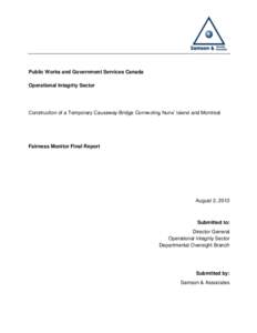 Public Works and Government Services Canada Operational Integrity Sector Construction of a Temporary Causeway-Bridge Connecting Nuns’ Island and Montreal  Fairness Monitor Final Report