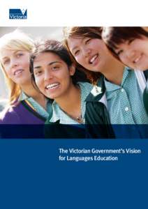 The Victorian Government’s Vision for Languages Education Published by the Communications Division for Languages, ESL, and Multicultural Education Division Department of Education and