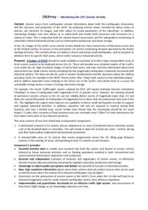 UKArray  – Monitoring the UK’s Seismic Activity Context. Seismic waves from earthquakes contain information about both the earthquakes themselves and the structure and properties of the Earth. By analysing seismic wa