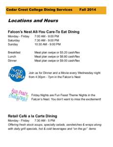 Cedar Crest College Dining Services  Fall 2014 Locations and Hours Falcon’s Nest All-You Care-To Eat Dining