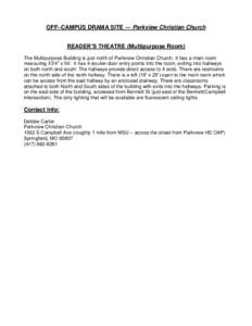 OFF–CAMPUS DRAMA SITE — Parkview Christian Church READER’S THEATRE (Multipurpose Room) The Multipurpose Building is just north of Parkview Christian Church. It has a main room measuring 53’4” x 54’. It has 4 