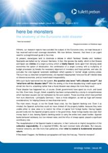 tullett prebon strategy notes | issue 40 | Monday, 11 Junehere be monsters the anatomy of the Eurozone debt disaster “Here be monsters” Marginal annotation on Medieval maps