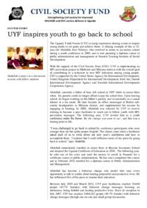 CIVIL SOCIETY FUND Strengthening civil society for improved HIV/AIDS and OVC service delivery in Uganda SUCCESS STORY  UYF inspires youth to go back to school