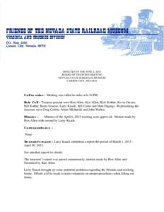 MINUTES OF THE JUNE 1, 2015 BOARD OF TRUSTEES MEETING NEVADA STATE RAILROAD MUSEUM CARSON CITY, NEVADA  Call to order - Meeting was called to order at 6:10 PM