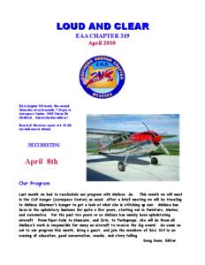 LOUD AND CLEAR EAA CHAPTER 319 April 2010 EAA chapter 319 meets the second Thursday of each month, 7:30 pm at