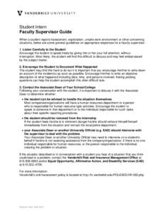 Student Intern Faculty Supervisor Guide When a student reports harassment, exploitation, unsafe work environment or other concerning situations, below are some general guidelines on appropriate responses for a faculty su