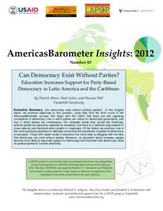 AmericasBarometer Insights: 2012 Number 83 Can Democracy Exist Without Parties? Education Increases Support for Party-Based Democracy in Latin America and the Caribbean