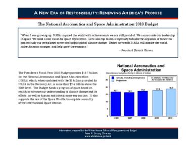 A NEW ERA OF RESPONSIBILITY: RENEWING AMERICA’S PROMISE The National Aeronautics and Space Administration 2010 Budget “When I was growing up, NASA inspired the world with achievements we are still proud of. We cannot