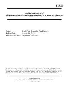 BLUE Safety Assessment of Polyquaternium-22 and Polyquaternium-39 as Used in Cosmetics Status: Draft Final Report for Panel Review