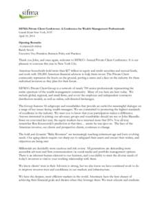 SIFMA Private Client Conference: A Conference for Wealth Management Professionals Grand Hyatt New York, NYC April 10, 2014 Opening Remarks As prepared for delivery Randy Snook