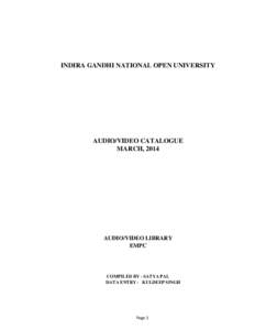 INDIRA GANDHI NATIONAL OPEN UNIVERSITY  AUDIO/VIDEO CATALOGUE MARCH, 2014  AUDIO/VIDEO LIBRARY