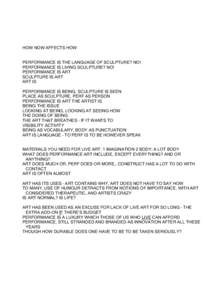 HOW NOW AFFECTS HOW PERFORMANCE IS THE LANGUAGE OF SCULPTURE? NO! PERFORMANCE IS LIVING SCULPTURE? NO! PERFORMANCE IS ART SCULPTURE IS ART ART IS