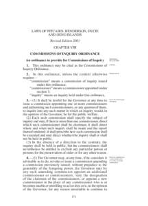 LAWS OF PITCAIRN, HENDERSON, DUCIE AND OENO ISLANDS Revised Edition 2001 CHAPTER VIII COMMISSIONS OF INQUIRY ORDINANCE An ordinance to provide for Commissions of Inquiry