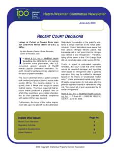 Hatch-Waxman Committee Newsletter June/July 2006 RECENT COURT DECISIONS LISTING OF PATENT IN ORANGE BOOK DOES NOT CONSTITUTE NOTICE UNDER 35 U.S.C. §