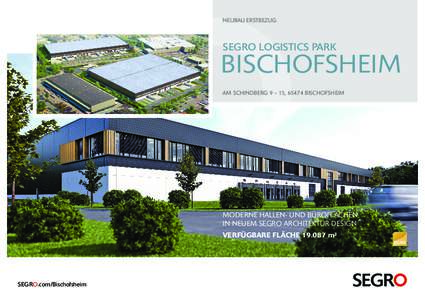 NEUBAU ERSTBEZUG  SEGRO LOGISTICS PARK BISCHOFSHEIM AM SCHINDBERG 9 – 15, 65474 BISCHOFSHEIM