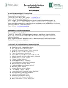 Connecting to Collections State by State Connecticut Statewide Planning Grant Recipients Connecticut State Library, Hartford Contact: Mr. Kendall Wiggin, State Librarian, [removed]