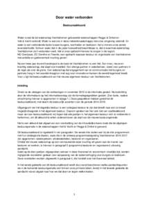 Door water verbonden Bestuursakkoord Water is wat de tot waterschap Vechtstromen gefuseerde waterschappen Regge & Dinkel en Velt & Vecht verbindt. Water is wat ons in deze netwerkmaatschappij met onze omgeving verbindt. 