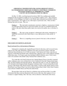 ADDITIONAL INFORMATION FOR AGENDA REQUEST ITEM 21 TO CONSIDER DOCUMENTARY EVIDENCE AND PUBLIC COMMENTS AND MAKE FINDINGS, IF APPROPRIATE, UNDER COUNTY OF INYO RESOLUTION NO[removed]On May 14, 2002, your Board passed res