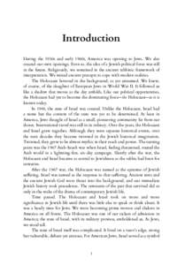 Introduction During the 1950s and early 1960s, America was opening to Jews. We also created our own openings. Even so, the idea of a Jewish political force was still in the future. Religiously, we remained in the ancient