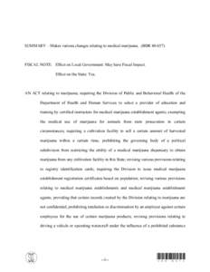 SUMMARY—Makes various changes relating to medical marijuana. (BDRFISCAL NOTE: Effect on Local Government: May have Fiscal Impact. Effect on the State: Yes.  AN ACT relating to marijuana; requiring the Divisio