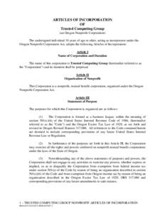 ARTICLES OF INCORPORATION OF Trusted Computing Group (an Oregon Nonprofit Corporation) The undersigned individual 18 years of age or older, acting as incorporator under the Oregon Nonprofit Corporation Act, adopts the fo