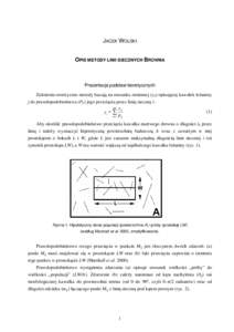 JACEK WOLSKI  OPIS METODY LINII SIECZNYCH BROWNA Prezentacja podstaw teoretycznych ZałoŜenia teoretyczne metody bazują na stosunku zmiennej (yij) opisującej kawałek leŜaniny