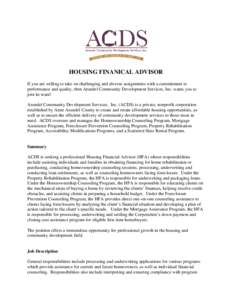 HOUSING FINANICAL ADVISOR If you are willing to take on challenging and diverse assignments with a commitment to performance and quality, then Arundel Community Development Services, Inc. wants you to join its team! Arun