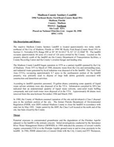 Madison County Sanitary Landfill[removed]Northeast Rocky Ford Road (County Road 591) Madison, Florida County: Madison District: Northeast