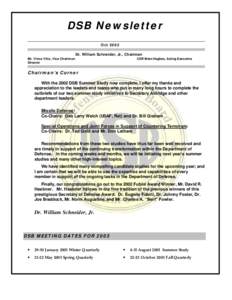 Defense Science Board / Army Science Board / Under Secretary of Defense for Acquisition /  Technology and Logistics / Office of the Secretary of Defense / Mitre Corporation / The Aerospace Corporation / Assistant Secretary of Defense for Health Affairs / Defense Intelligence Agency / Defense Policy Board Advisory Committee / United States federal executive departments / Military science / Military organization